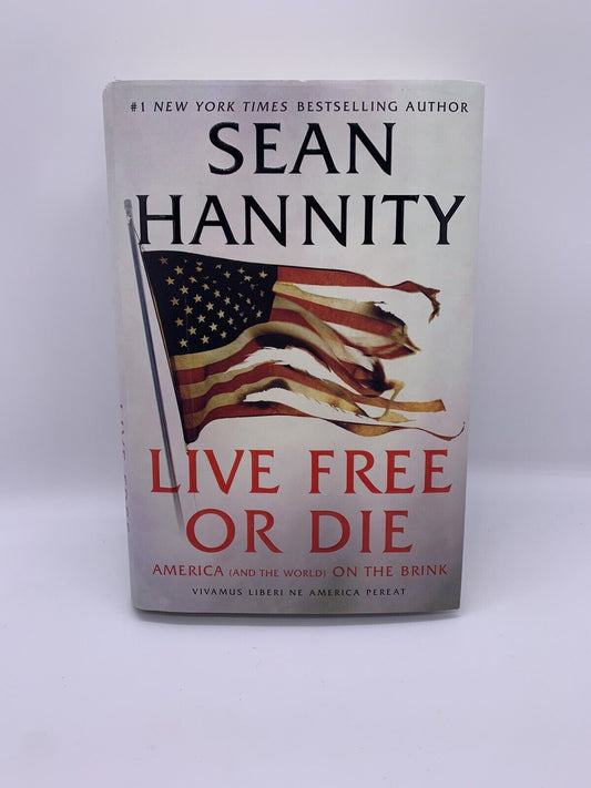 Signed and New- LIVE FREE OR DIE by Sean Hannity (2020, Hardcover)