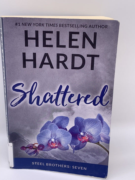 Steel Brothers Saga Series: Shattered by Helen Hardt 2017 Book 7- Romance Novel